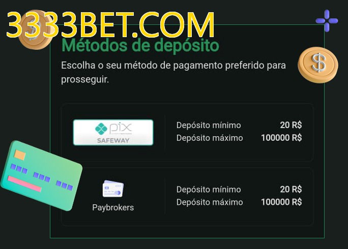O cassino 3333BET.COMbet oferece uma grande variedade de métodos de pagamento